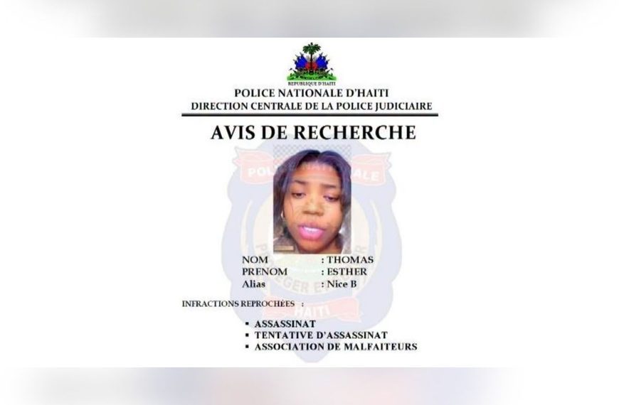 Haïti – Banditisme : Esther Thomas dit « Nice B » est recherchée par la police nationale d’Haïti